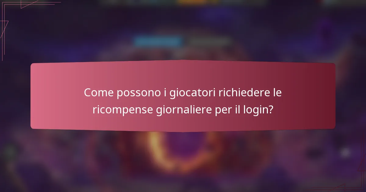 Come possono i giocatori richiedere le ricompense giornaliere per il login?