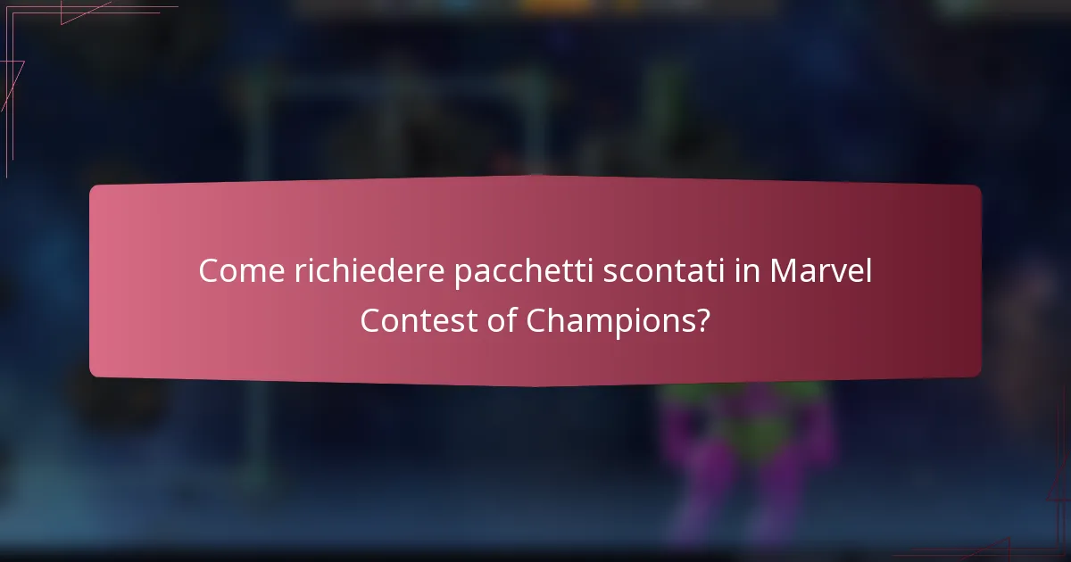 Come richiedere pacchetti scontati in Marvel Contest of Champions?