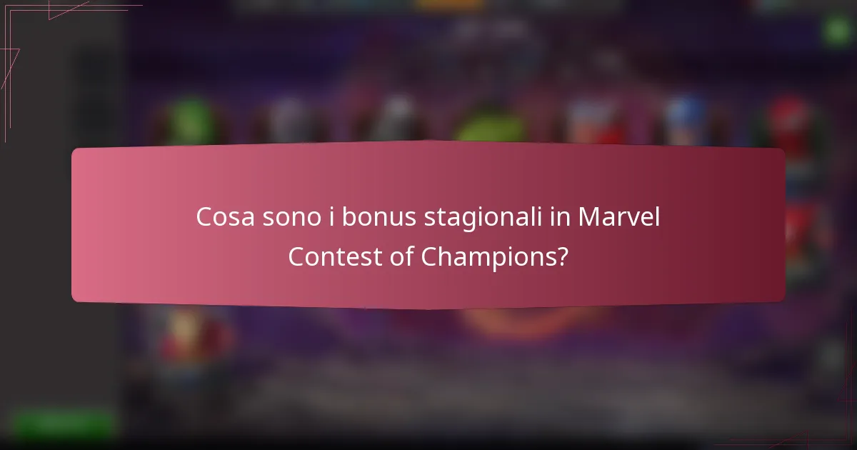 Cosa sono i bonus stagionali in Marvel Contest of Champions?