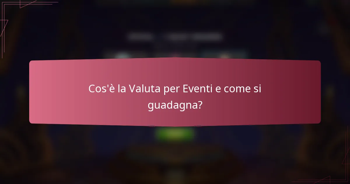 Cos'è la Valuta per Eventi e come si guadagna?
