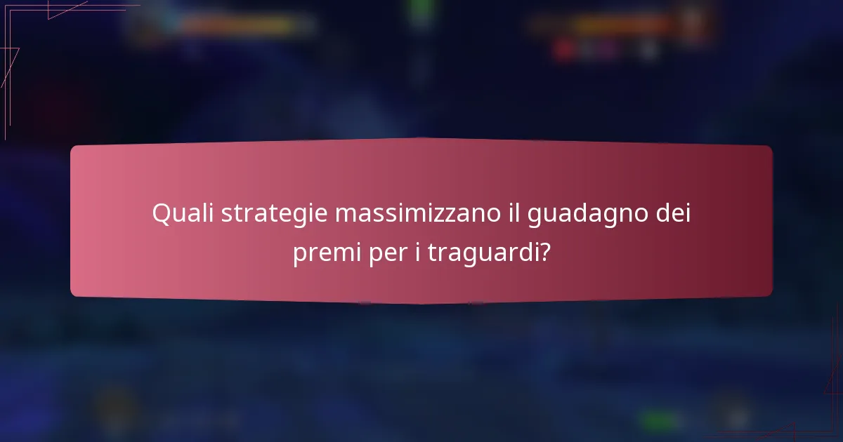 Quali strategie massimizzano il guadagno dei premi per i traguardi?